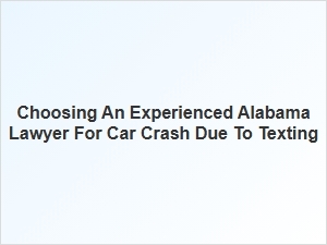 Finding the Right Alabama Lawyer for Texting and Driving Accidents