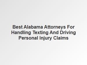 Finding the Right Alabama Lawyer for Texting and Driving Injury Claims